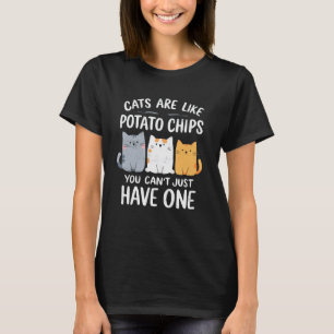 Camiseta Gatos São Como Batatas Fritas Você Não Pode Ter Só