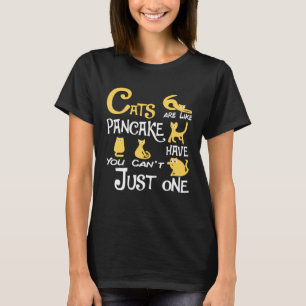 Camiseta Gatos são como Pancake, você só pode ter um gato