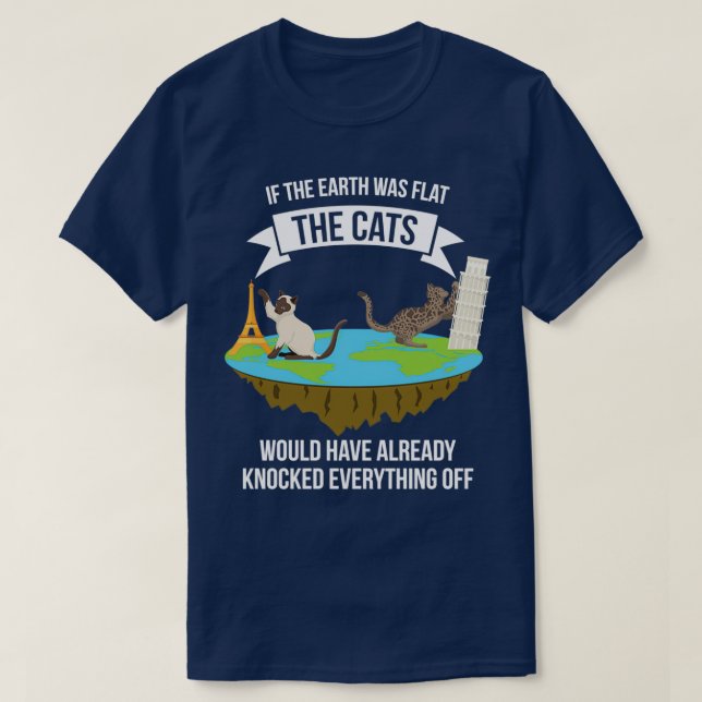 Camiseta Gatos Se A Terra Estivesse Plana  (Frente do Design)