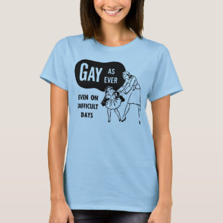 Camiseta Gay como nunca (mesmo em dias difíceis)