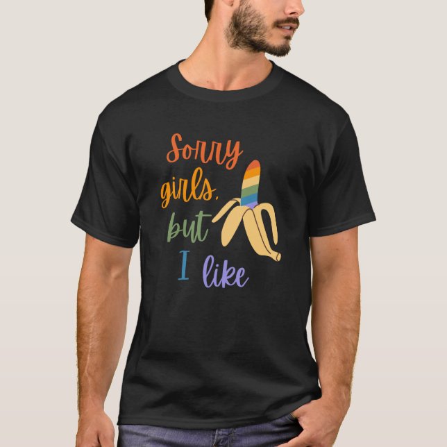 Camiseta Gay Desculpe Meninas Eu Gosto De Bananas (Frente)