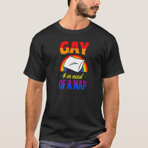 Camiseta Gay E Que Necessitam De Uma Fila De Sono E De Uma 