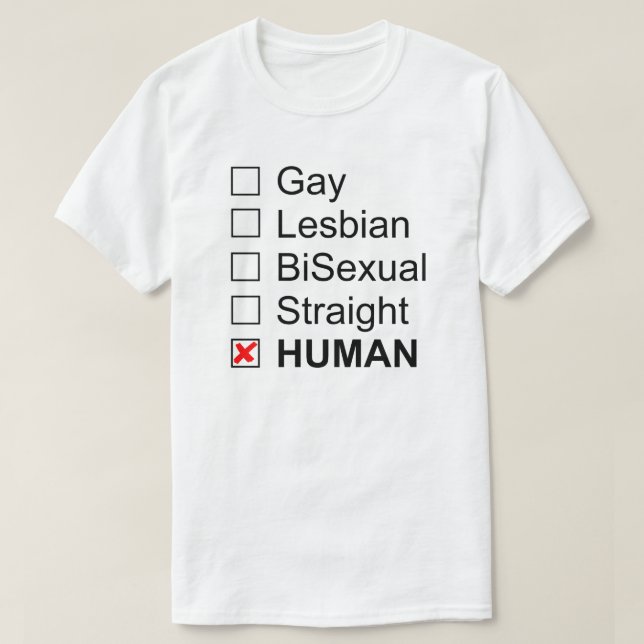 Camiseta Gay Lésbica BiHetero Sexual Humano Sem Rótulos T (Frente do Design)