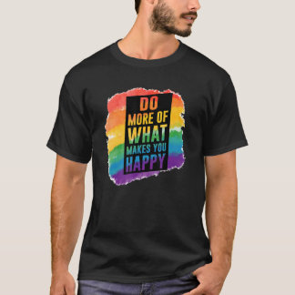 Camiseta Gay LGBT Faça mais citações de felicidade 1