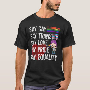 Camiseta Gay LGBTQ Gay R, Diz Gay Trans Say Love