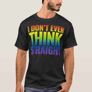 Camiseta Gay LGBTQ Pride Queer Tshirt Funny I Dont Think St