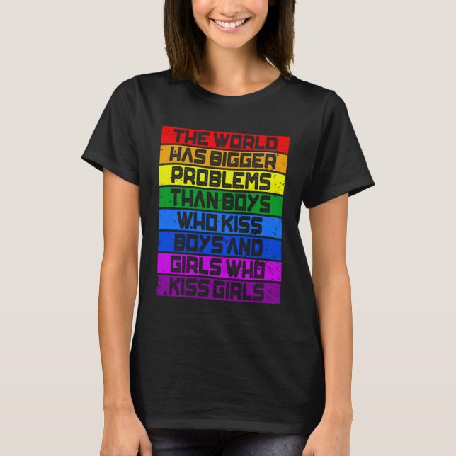 Camiseta Gay Pride Month LGBT The World Has Bigger Problems (Frente)
