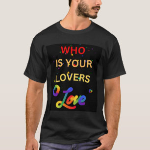 Camiseta Gay quem é o amor do seu amante