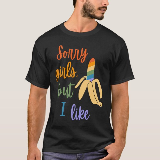 Camiseta Gay Sorry Girls I Like Bananas (Frente)