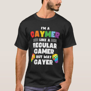 Camiseta Gaymer, eu sou um Gaymer Como um Jogador Normal Ma