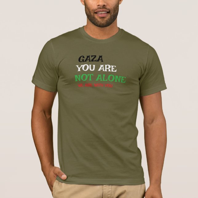 CAMISETA GAZA YOU ARE NOT WE ARE WITH YOU (Frente)