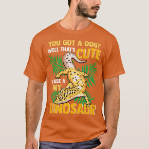 Camiseta Gecko Você Tem Um Cachorro Eu Levanto Um Pequeno D