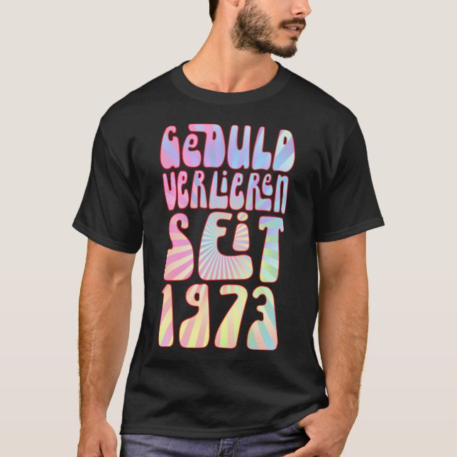 Camiseta Geduld Verlieren Seit 1973 Jahre Alter 50 Geburtst (Frente)