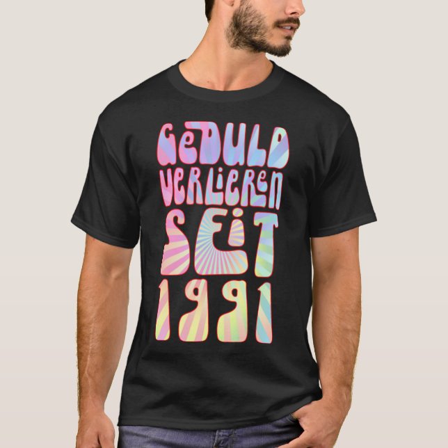 Camiseta Geduld Verlieren Seit 1991 32 Jahre Alter Geburtst (Frente)