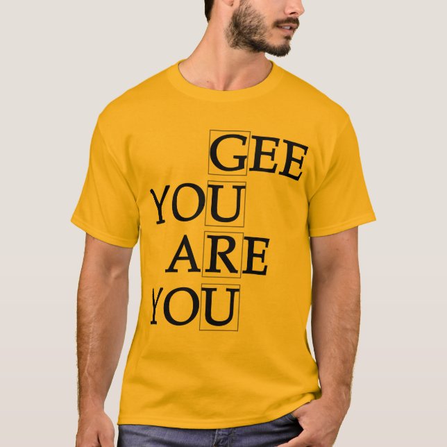 Camiseta Gee você é você t-shirt (Frente)