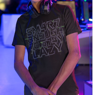 Camiseta Geek Engraçada, Inteligente o Suficiente