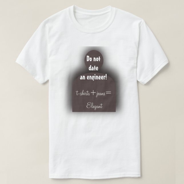 Camiseta Geek engraçado "Não namorar um Engenheiro" (Frente do Design)
