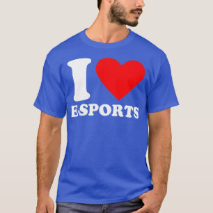 Camiseta Geek I Love ESports Videos games
