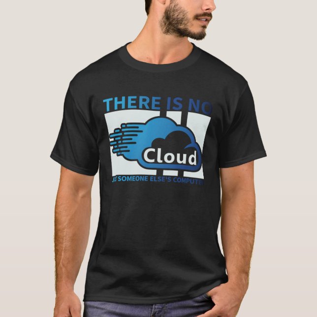 Camiseta Geek Tech There Is No Cloud ..Just Someone Else's  (Frente)