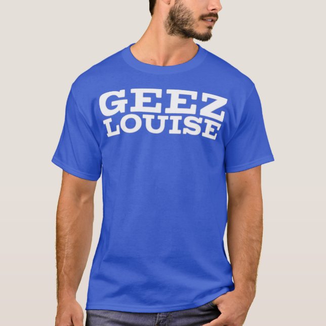 Camiseta Geez Louise (Frente)