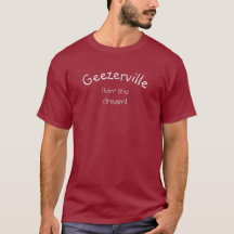 Geezerville Engraçado Mensagem Maroon T-Shirt