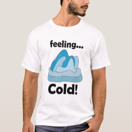 Camiseta Gelo de Geleira Sentindo Frio Divertido