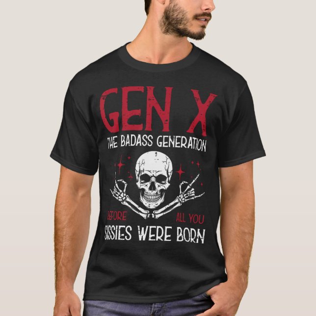 Camiseta Gen X Badass Generation Skull Rock Funny Saying Me (Frente)