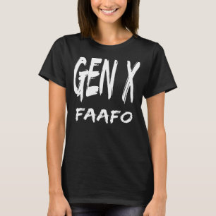 Camiseta Gen X FAAFO Engraçado E Descubra A Geração X