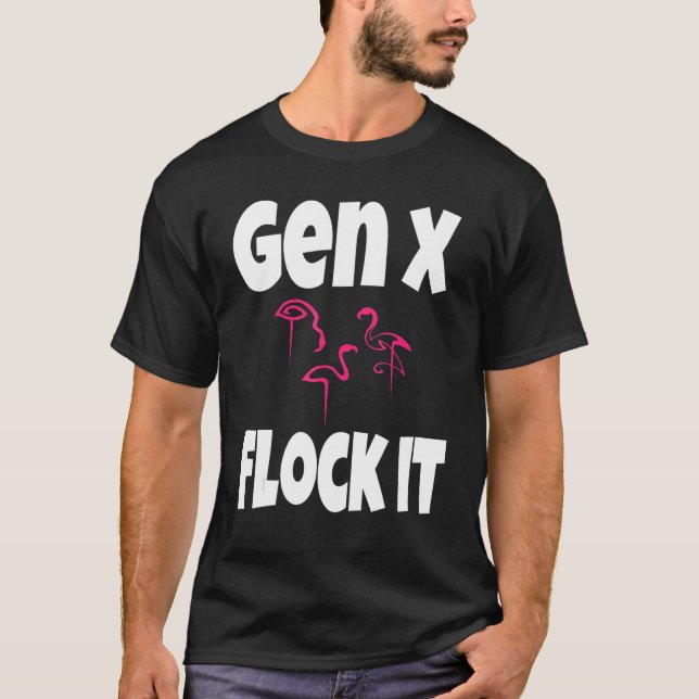 Camiseta Gen X Flock It Flamingo Generation X Dizendo Humor (Frente)