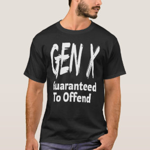 Camiseta Gen X Garantido Para Ofender A Geração X Humor Des