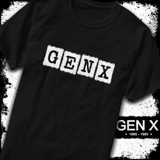 Camiseta Gen X Gen Xer Generation X Gen X