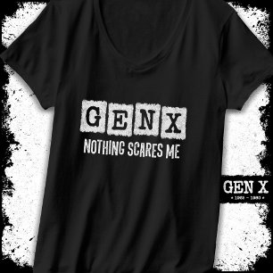 Camiseta Gen X Nada Me Assusta Geração X Gen Xer Engraçado