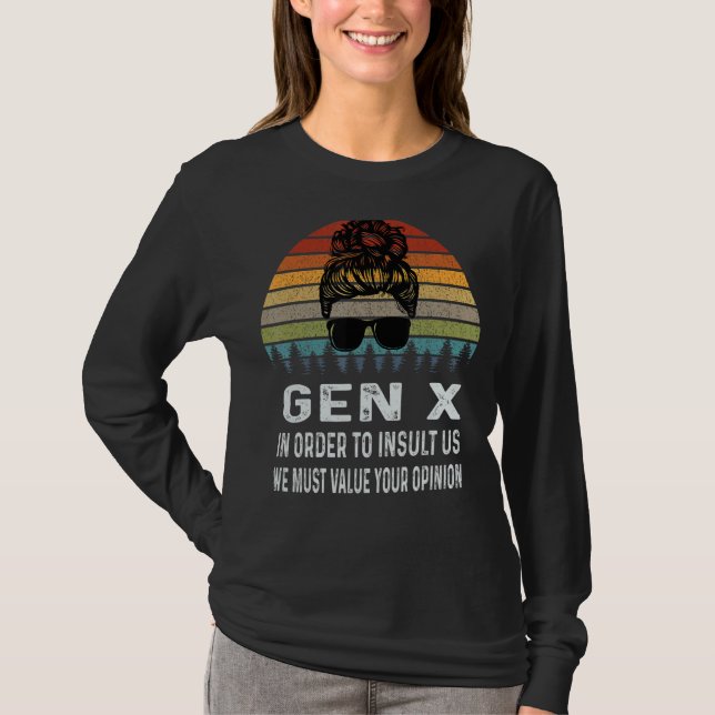 Camiseta Gen X Para Nos Insultar Temos Que Valorizar Sua Op (Frente)