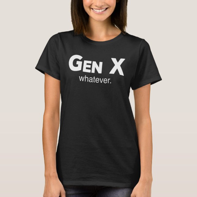 Camiseta Gen X Qualquer Gap Engraçado De Geração Sarcástica (Frente)