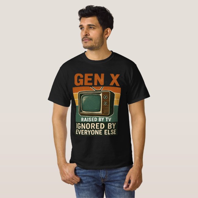 Camiseta  Gen X raised by TV ignored by everyone else (Frente Completa)