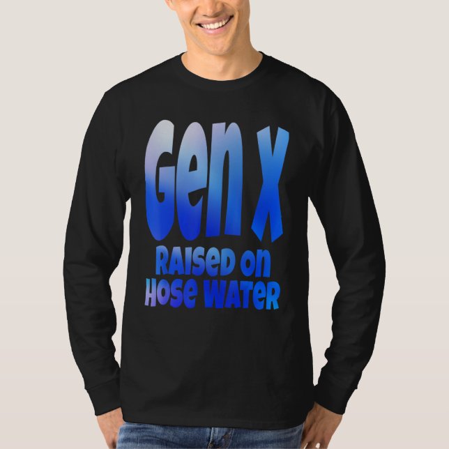 Camiseta Gen X Raised On Hose Water Humor Generation X (Frente)