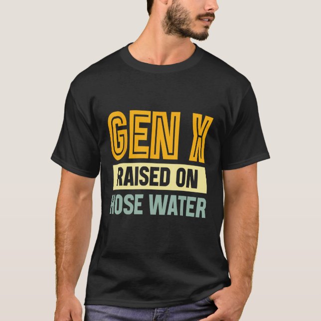 Camiseta Gen X Raised On Hose Water Humor Generation X_3 (Frente)