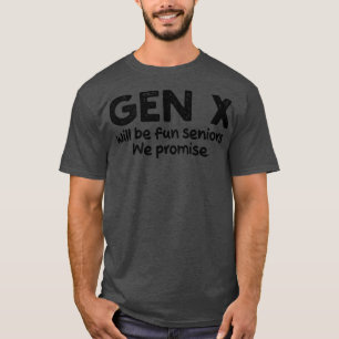 Camiseta Gen X será mais velho divertidos Prometemos 1