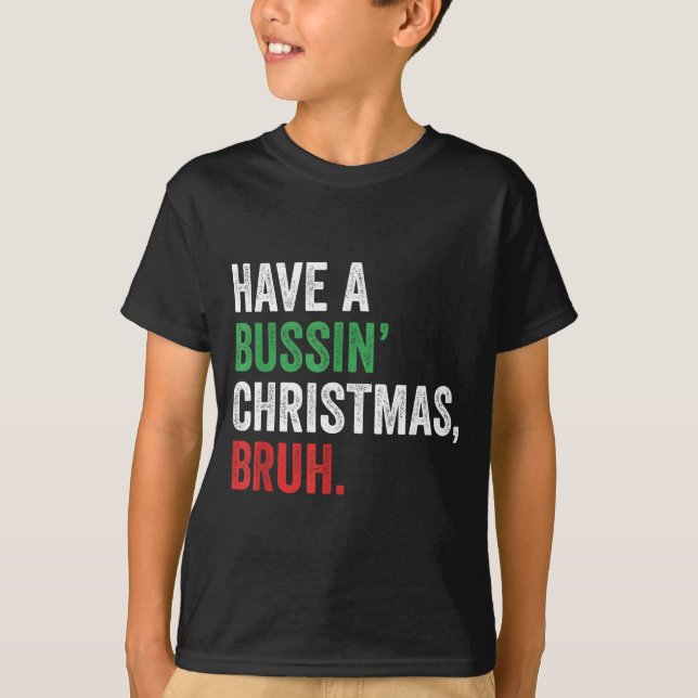 Camiseta Gen Z Slang Funny Xmas Have A Bussin Christmas Bru (Frente)