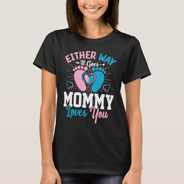 Camiseta Gender Announcement  Either Way it Goes Mommy Love (Frente)