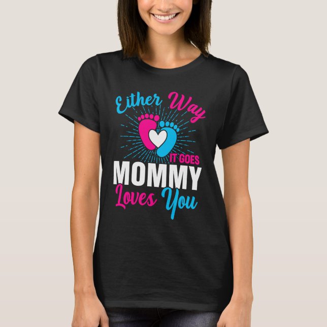 Camiseta Gender Announcement  Either Way it Goes Mommy Love (Frente)
