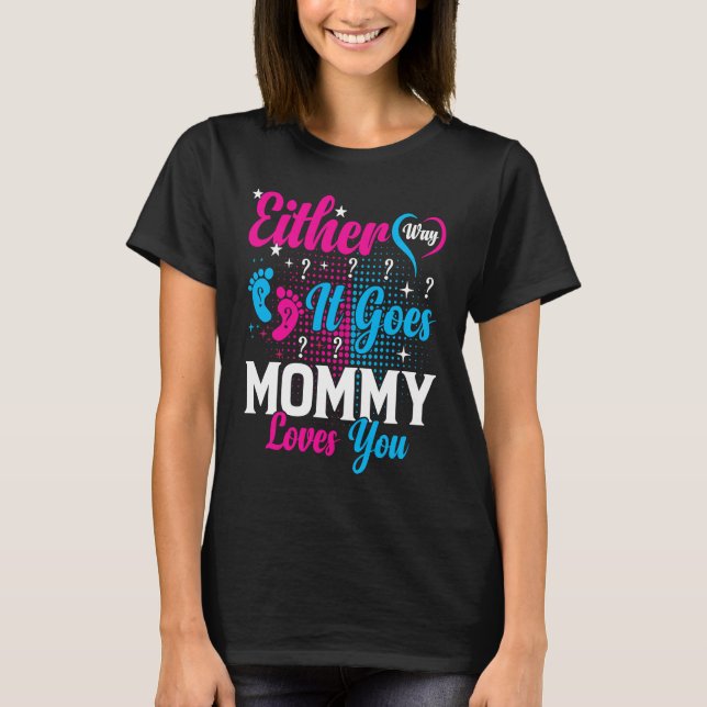 Camiseta Gender Announcement  Either Way it Goes Mommy Love (Frente)