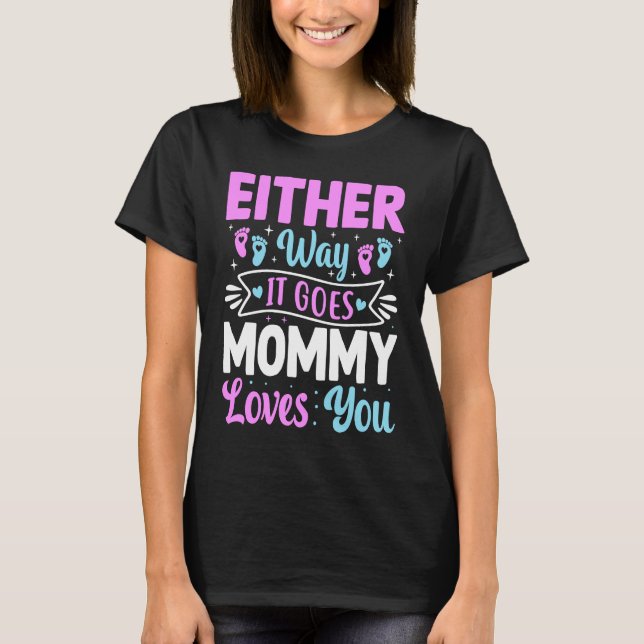 Camiseta Gender Announcement  Either Way it Goes Mommy Love (Frente)