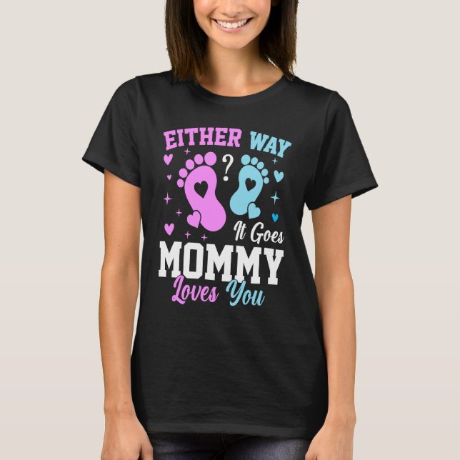 Camiseta Gender Announcement  Either Way it Goes Mommy Love (Frente)
