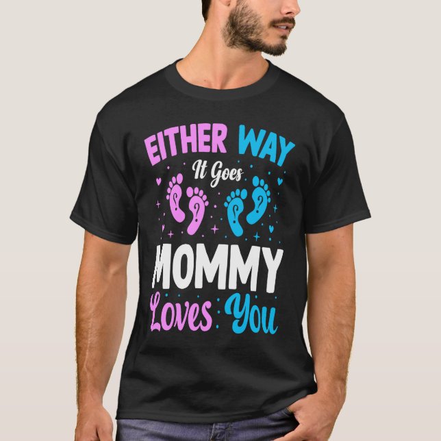 Camiseta Gender Announcement  Either Way it Goes Mommy Love (Frente)