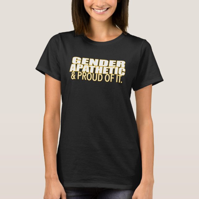 Camiseta Gender Apathetic & Proud Of It Gender Identity (Frente)