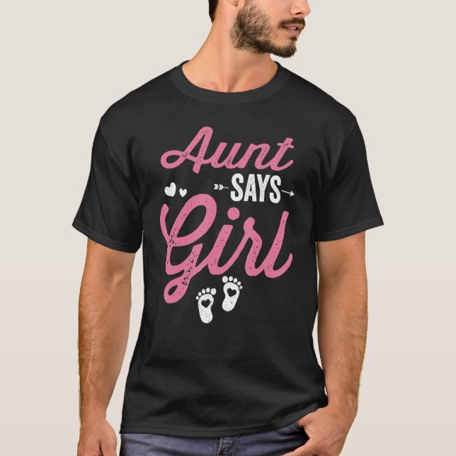 Camiseta Gender reveal Aunt Says Girl Matching Baby Party (Frente)