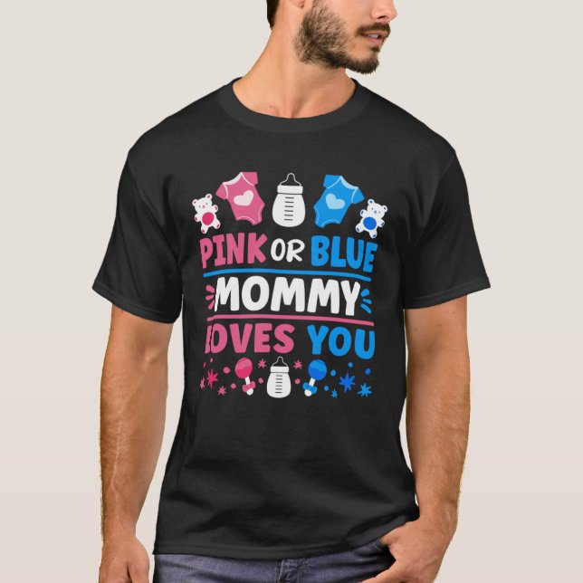 Camiseta Gender Reveal Baby Shower Pink Or Blue Mommy Loves (Frente)