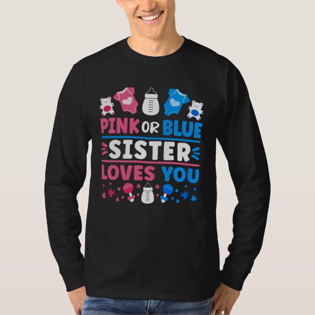 Camiseta Gender Reveal Baby Shower Pink Or Blue Sister Love (Frente)