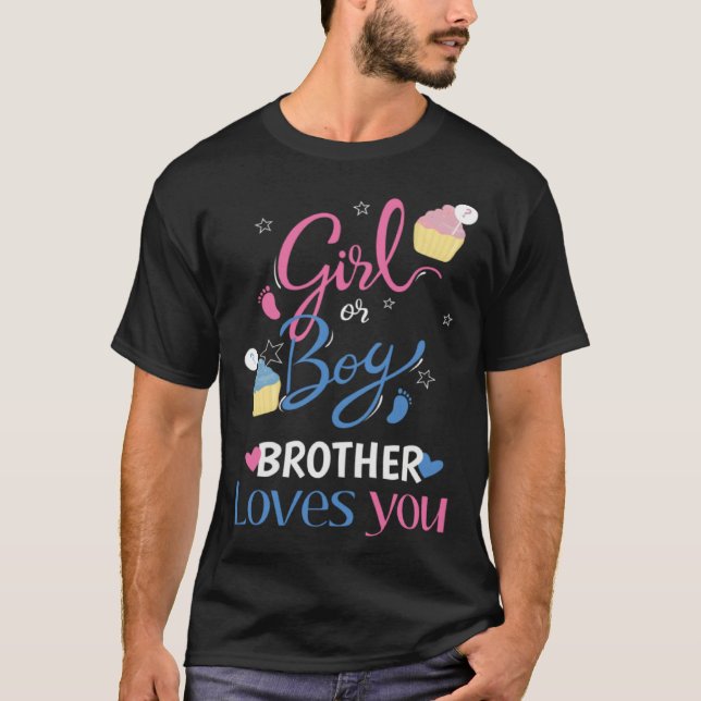 Camiseta Gender Reveal Girl Or Boy BROTHER Loves You Baby P (Frente)